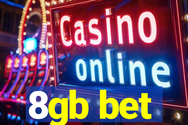 8gb bet